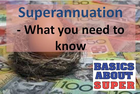 Basics about Super – What you need to know – Superannuation Australia