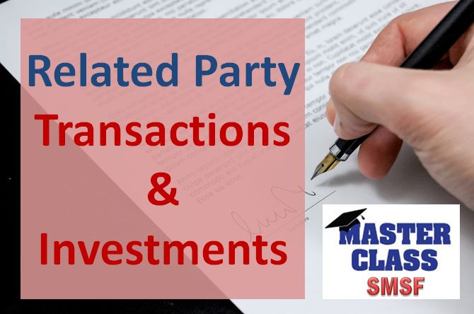 Masterclass SMSF – Related Party Transactions & Investments